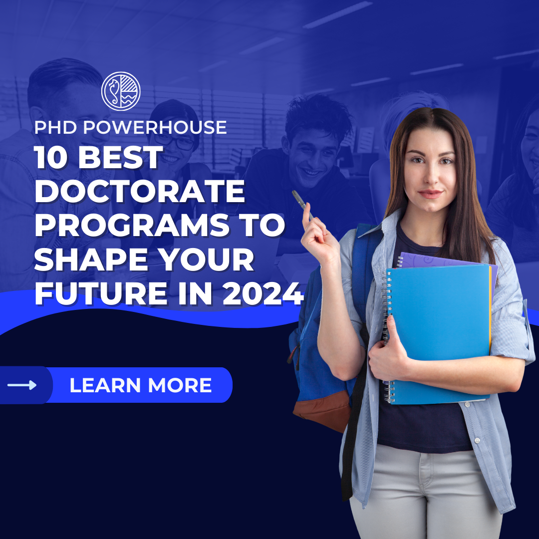 PhD Powerhouse Unlocking the 10 Best Doctorate Programs to Shape Your Future in 2024